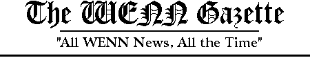 The WENN Gazette—all WENN news all the time